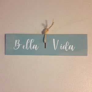 BELLA VIDA HANDPAINTED SIGN